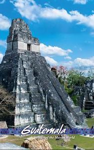 Guatemala: Heart of the Mayan World