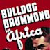 Bulldog Drummond in Africa