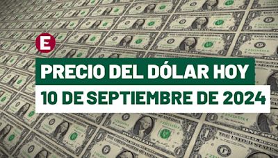 ¡Peso cae y supera los $20.00! Precio del dólar hoy 10 de septiembre de 2024