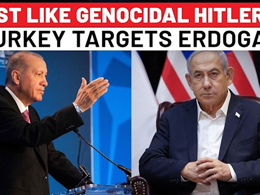 After Invasion Threat, Turkey’s Personal Attack On Netanyahu; ‘Like Genocidal Hitler Met His End…’