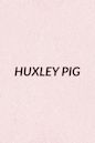 Huxley Pig