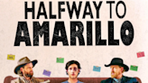 Gravitas Ventures Picks Up Comedy Film ‘Halfway to Amarillo’ (EXCLUSIVE)