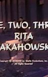 One, Two, Three Rita Rakahowski