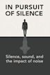 In Pursuit of Silence