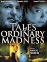 Tales of Ordinary Madness