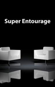 Super Entourage