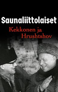 Saunaliittolaiset Kekkonen ja Hrushtshov