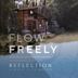 Flow Freely [From the Documentary Film “Reflection - A Walk with Water”]