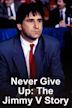 Never Give Up: The Jimmy V Story