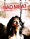 Bad Meat