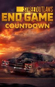 Street Outlaws: Countdown to End Game