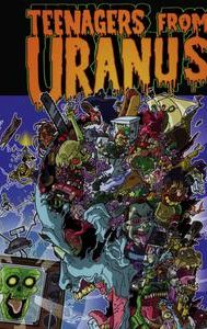 Teenagers From Uranus