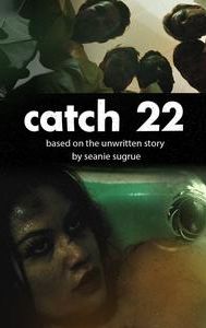 Catch 22: Based on the Unwritten Story by Seanie Sugrue