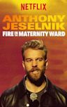 Anthony Jeselnik: Fire in the Maternity Ward