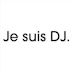 Je Suis DJ