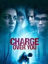 Charge Over You