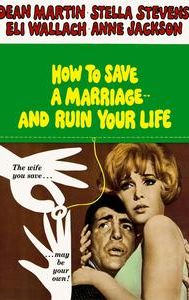 How to Save a Marriage and Ruin Your Life