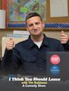 I Think You Should Leave with Tim Robinson