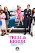 Trial & Error