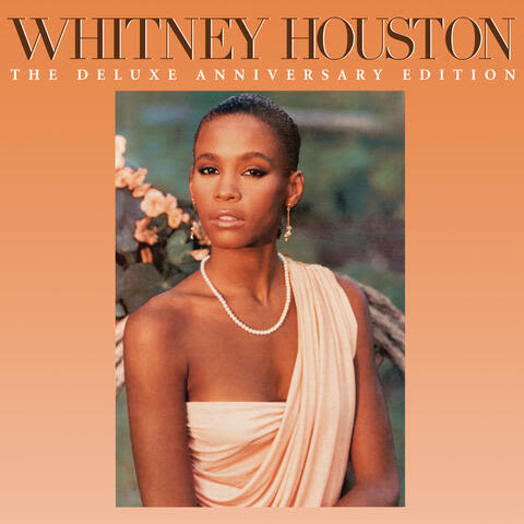 Whitney Houston - Whitney Houston (The Deluxe Anniversary Edition) | iHeart