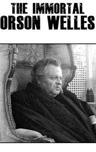 The Immortal Orson Welles