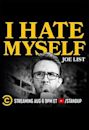 Joe List: I Hate Myself