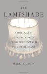 The Lampshade: A Holocaust Detective Story from Buchenwald to New Orleans