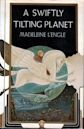 A Swiftly Tilting Planet (A Wrinkle in Time Quintet, #3)