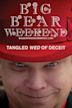 Big Bear Weekend: Tangled Wed of Deceit | Comedy