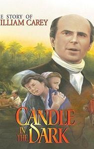 Candle in the Dark: The Story of William Carey