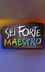 Sei forte, maestro