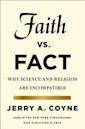 Faith Versus Fact: Why Science and Religion are Incompatible