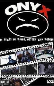 Onyx: 15 Years of Videos, History & Violence