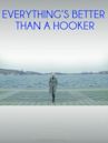 Everything's Better than a Hooker