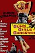 Guns Girls and Gangsters