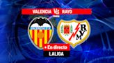 Valencia - Rayo en directo | LaLiga EA Sports hoy, en vivo | Marca