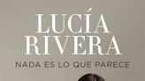 La confesión más dura de Lucía Rivera: 'Los abusos psicológicos que sufrí en mi primera relación acabaron siendo físicos en la segunda'