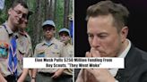 Elon Musk Pulled Funding from Boy Scouts for Going 'Woke'?
