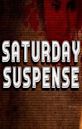 Saturday Suspense