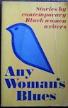 Any Woman's Blues: Stories by Contemporary Black Women Writers