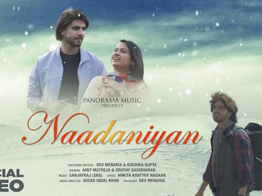 ...Dive Into The Latest Hindi Music Video Of Naadaniyan Sung By Amit Mutreja And Sruthy Sasidharan | Hindi ...