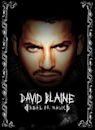 David Blaine: Real or Magic