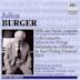 Julius Burger: Stille der Nacht; Legende; Cello Concerto; Scherzo for Strings; etc.