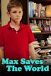 Max Saves the World
