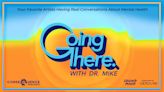 Going There with Dr. Mike Returns to the Consequence Podcast Network for Season 4