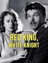 Red King, White Knight