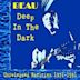 Deep in the Dark: Unreleased Rarities 1971-1991