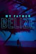 My Father Belize