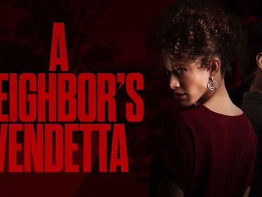 How to stream 'A Neighbor's Vendetta'? All you need to know about Chelsea Gilligan's thriller movie