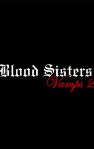 Blood Sisters: Vamps 2